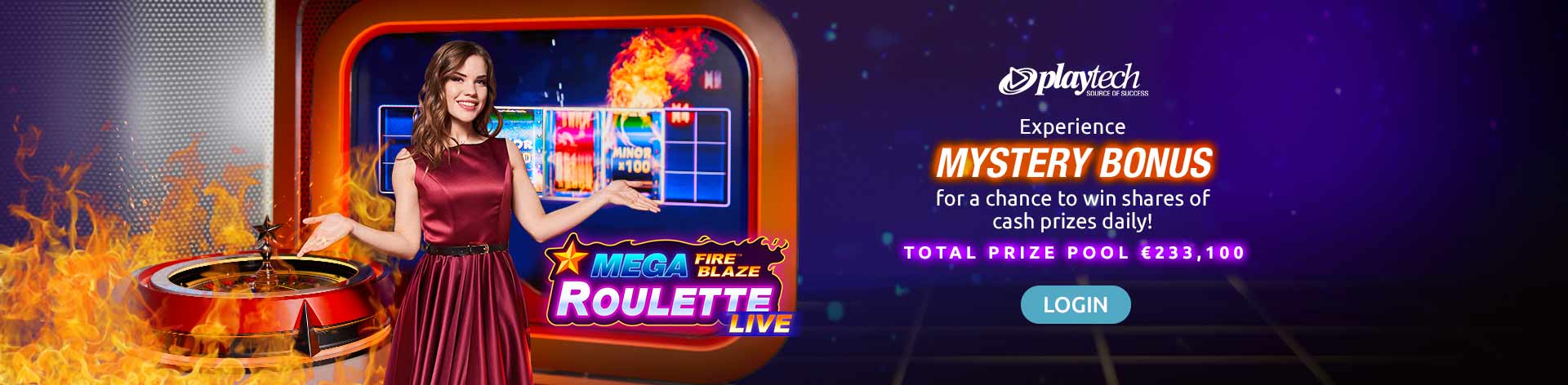 Experience Mystery Bonus for a chance to win shares of cash prizes daily! Total Prize Pool: €233,100.