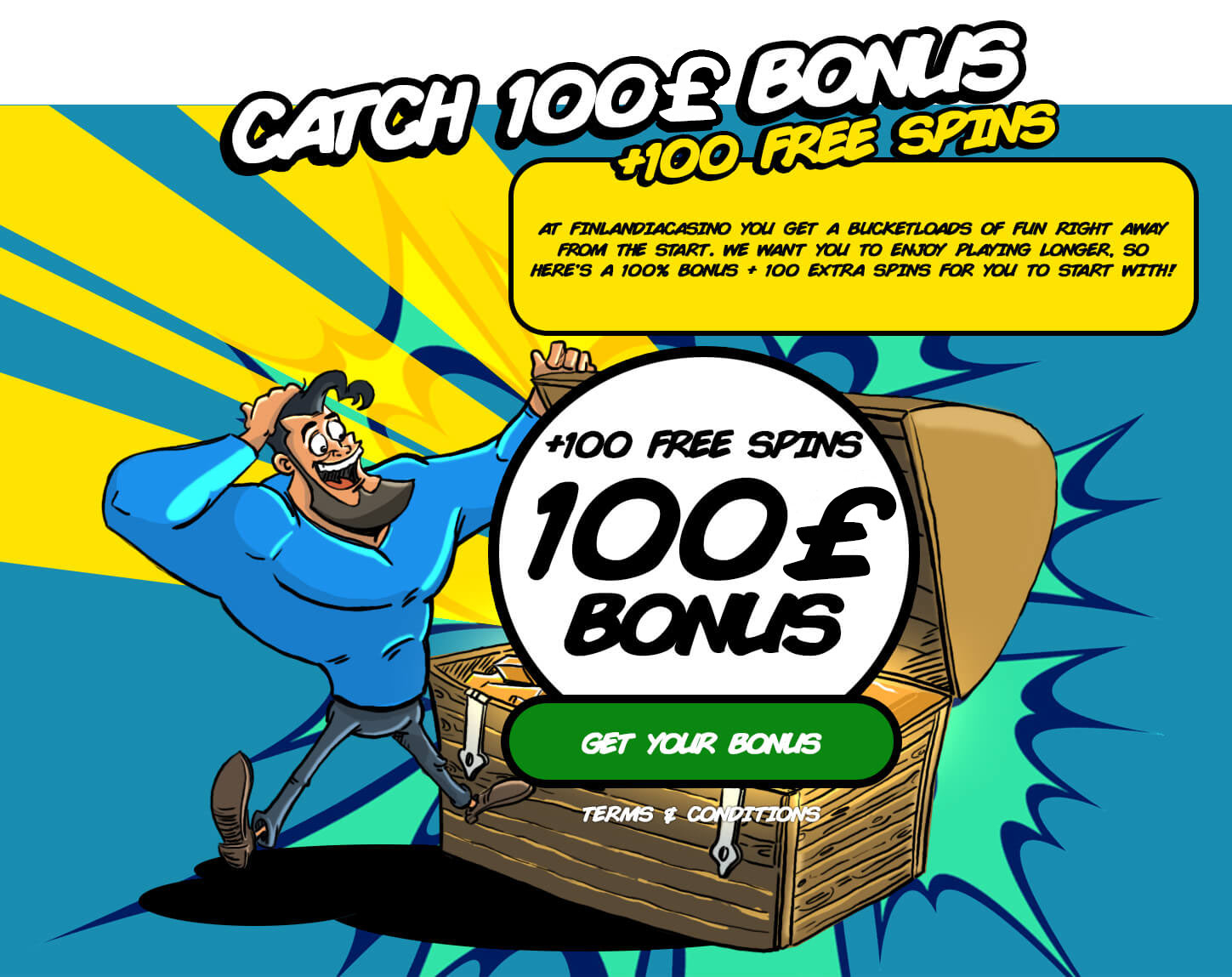 Catch 100£ Bonus + 100 Free Spins